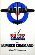 A Yank in Bomber Command  by RAYMOND, Robert S. 